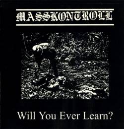 Masskontroll : Will You Ever Learn?
